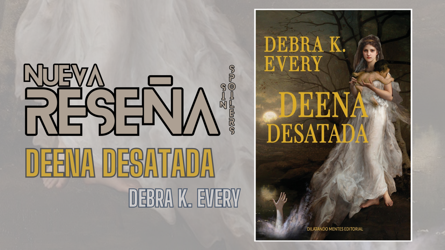 Reseña de DEENA DESATADA de Debra K. Every y publicada por Dilatando ...